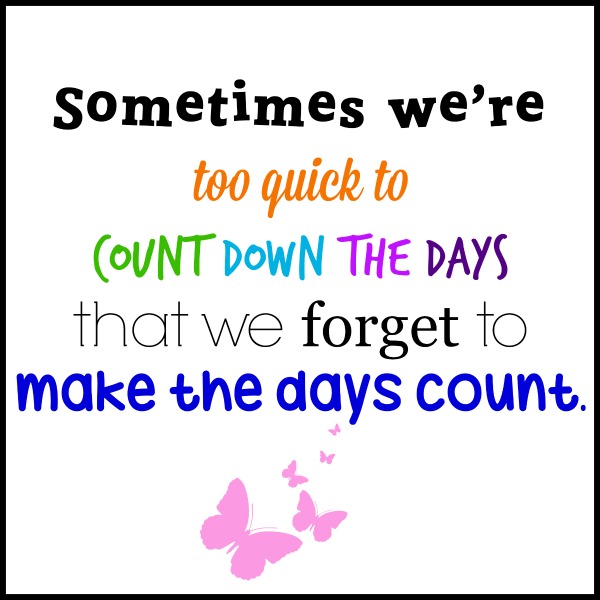 make the days count